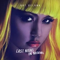 💢  Download New Music Kat Deluna - Last Night in Miami