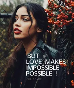 💞 But love makes impossible possibe❤
