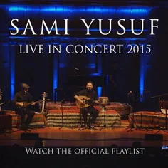 Live in Concert 2015 – Watch The Playlist!