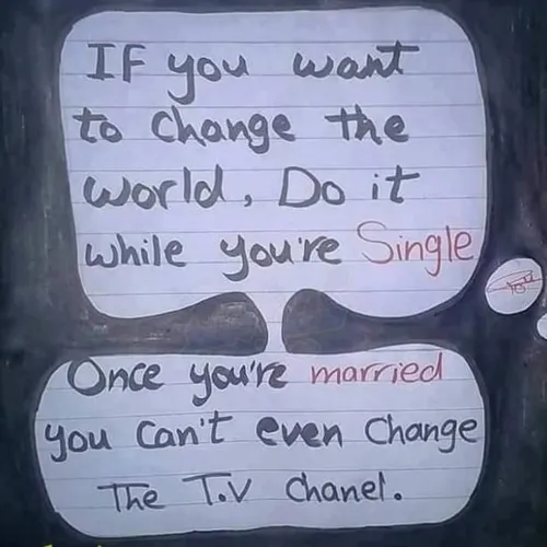 اگه میخوای دنیا رو عوض کنی وقتی مجردی اینکارو کن!