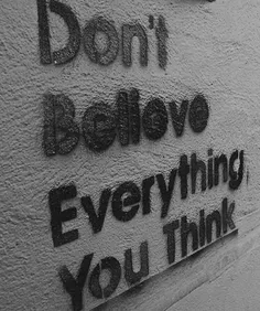 هر چیزیو که فک میکنی باور نکن....