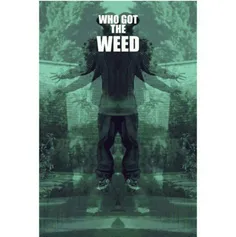 #who got the weed