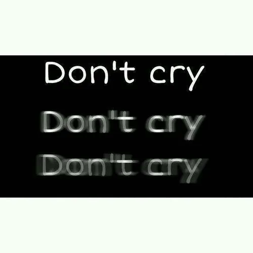 Don't cry