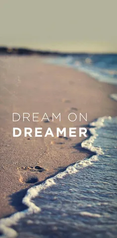 #Dream on your dreamer