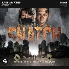 دانلود آهنگ از Bassjackers به نام Snatch به سبک الکترو ها