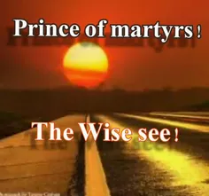  Do you know the Prince of martyrs ?!