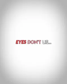 EYES DON'T LIE...✨️