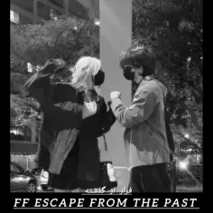 فیک Escape from the past