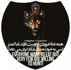 everyone want to eat but very few are willing to hunt