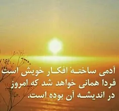 🔷  #آدمی ساخته ی #افکار خویش است!