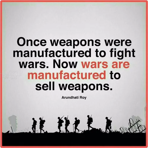 زمانی اسلحه ها برای جنگ تولید می شدند. الان جنگ ها برای ف