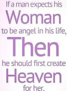 اگر مردی انتظار یک فرشته را از همسر خود دارد، نخست باید ب
