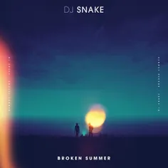 #DJSnake – Broken Summer (feat. Max Frost)  