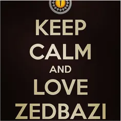 #keep calm and LOVE #zedbazi
