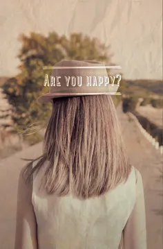 are you happy ?