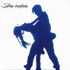 Song: slow-motion 