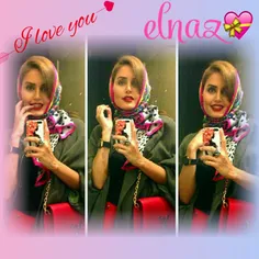 I love you...elnaz♡