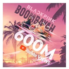 بوم بایاه 600 میلیون استریم در یوتیوب به دست اورد #blackp