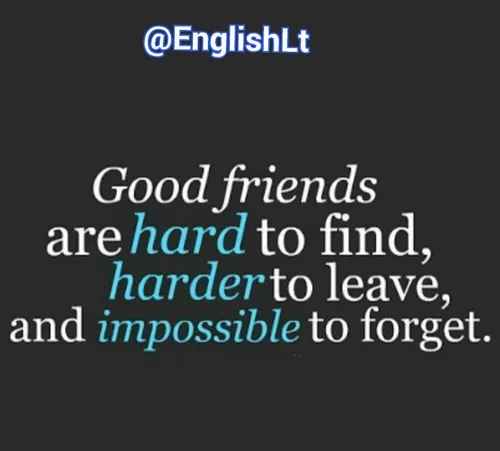 دوستای خوب پیدا کردنشون سخته ، ترک کردنشون سخت تر