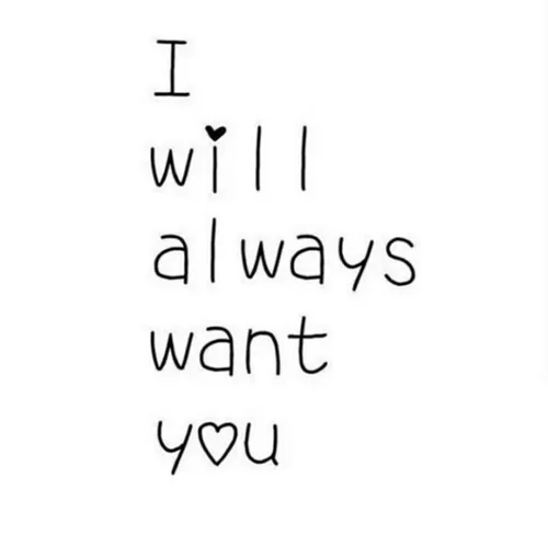 من همیشه تو را خواهم خواست...