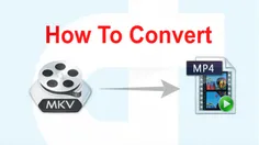 آموزش تبدیل MKV به MP4 با پلیر خانگی VLC