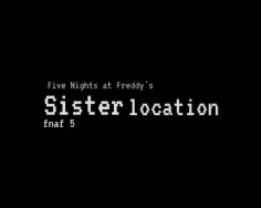 (Sister location)