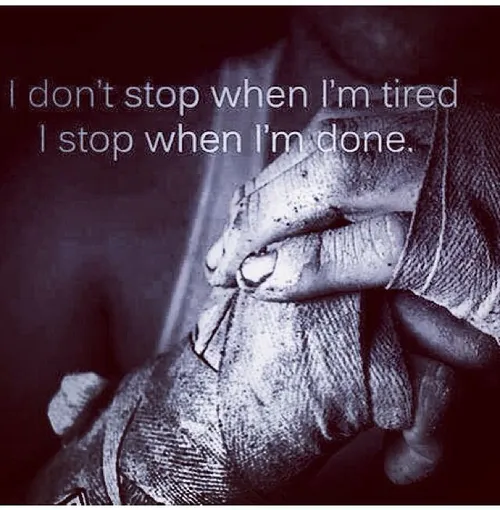 i dont stop when im tired