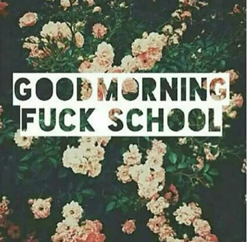 gm - - fuck school - -