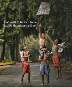 صبر نکن که پولدار بشی تا خوشحال باشی، خوشحالی مجانیه.