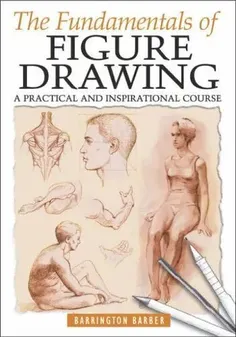 The Fundamentals of Figure Drawing – A Practical and Inspirational Course