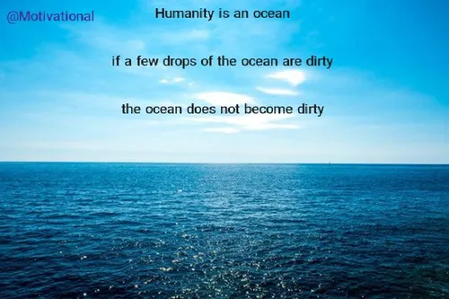 Humanity is an ocean