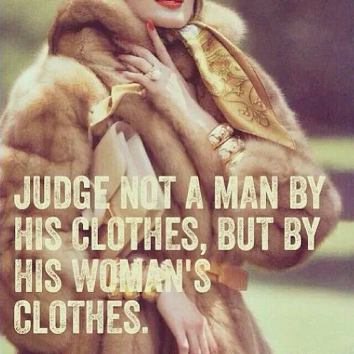 یه مرد رو با لباسایی که تنش قضاوت نکن ....با لباسایی که ت