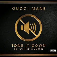💢  Dawnload New Music Gucci Mane - Tone it Down (Ft Chris