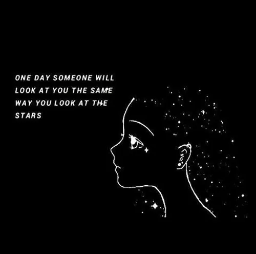 روزی، فردی همانطور که تو به ستاره ها نگاه می کنی تو را تم