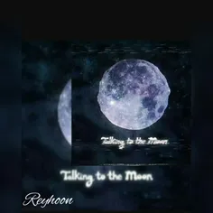 talking to the moon
