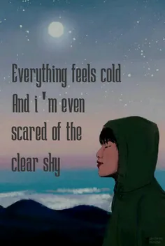 _ همه چی حس سردی داره من حتی از آسمون صاف هم میترسم 