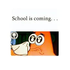 #school is coming.....  