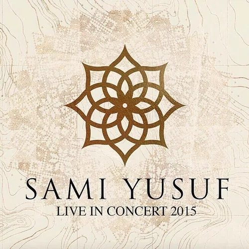 Sami Yusuf – Cadence | Live In Concert 2015