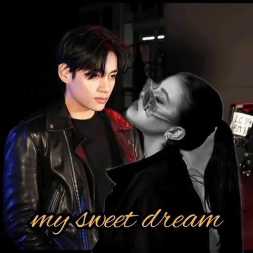 |my sweet dream|