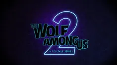🔥 اولین تریلر بازی Wolf Among Us 2