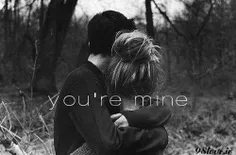 you're mine