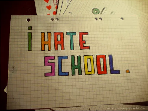I HAHTE SCHOOL > <