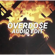 OVERDO$E_AUDIO EDIT