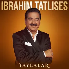 دانلود آهنگ جدید Ibrahim Tatlıses به نام  Yaylalar