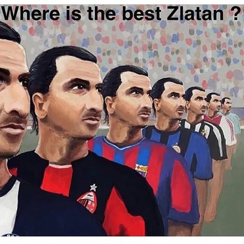 where is the best zlatan ?
