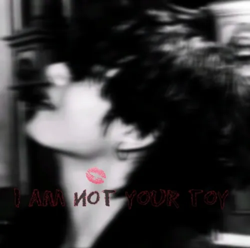 ♡pt: ¹⁰ ♡I am not your toy