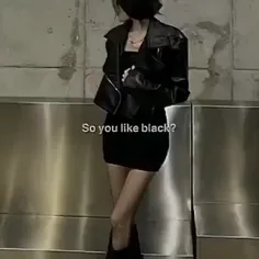 "_"I like black