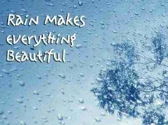 rain is a beautifull think in my life.