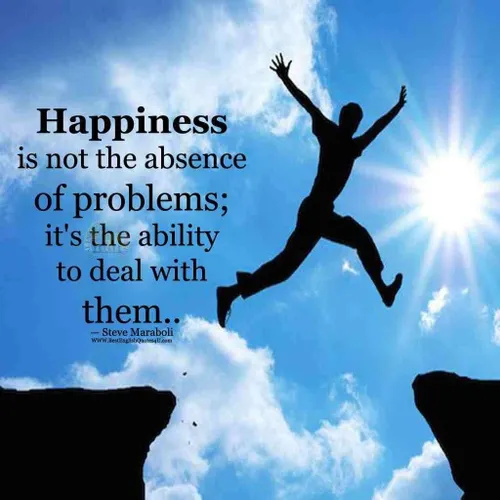 خوشبختی به معنی نبود مشکلات نیست، بلکه توانایی مواجهه با 