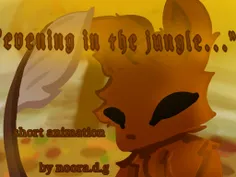 new animation [][] "evening in the jungle "[][] noora.d.g